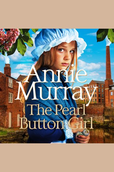 The Pearl Button Girl - The gritty and heartwarming historical fiction from the Sunday Times bestselling saga author - cover