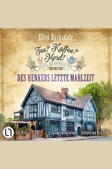Des Henkers letzte Mahlzeit - Nathalie Ames ermittelt - Tee? Kaffee? Mord! Folge 28 (Ungekürzt) - cover