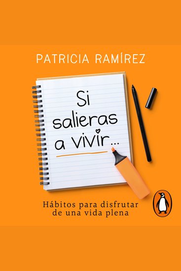 Si salieras a vivir - Hábitos para disfrutar de una vida plena - cover