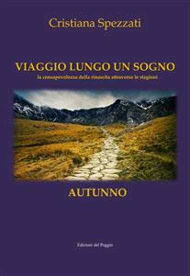 Viaggio lungo un sogno - Autunno - La consapevolezza della rinascita attraverso le stagioni - cover