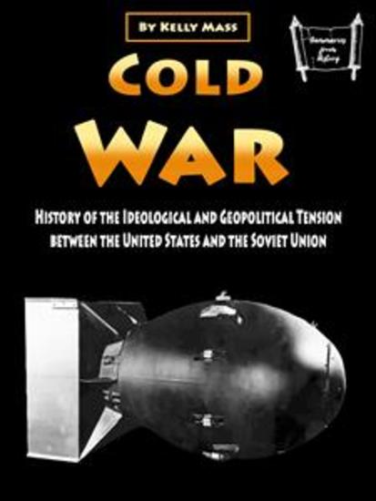Cold War - History of the Ideological and Geopolitical Tension between the United States and the Soviet Union - cover