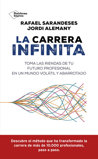 La carrera infinita - Toma las riendas de tu futuro profesional en el mundo volátil y abarrotado - cover