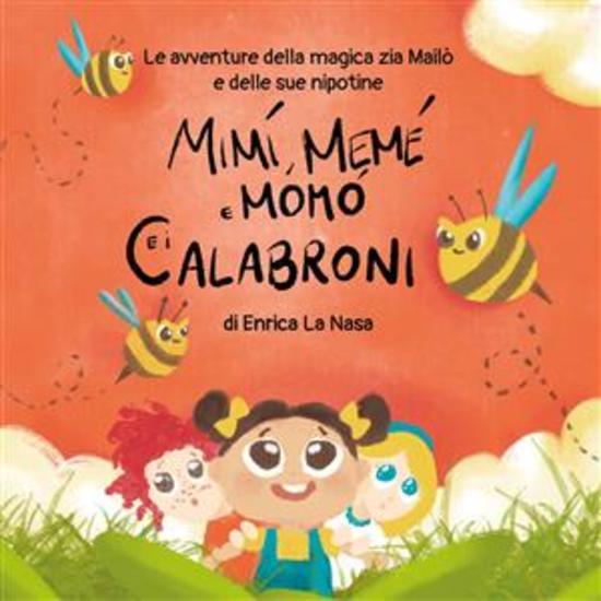 Mimì Memè Momò e i calabroni - Le avventure della magica zia Mailò e delle sue nipotine - cover