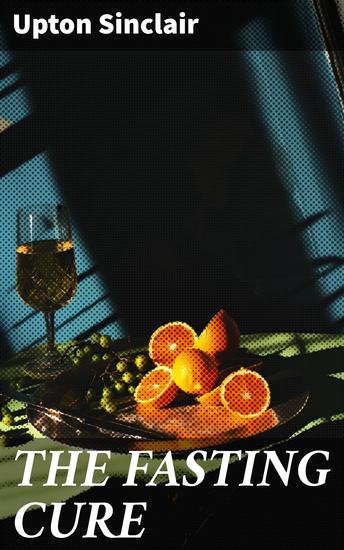 THE FASTING CURE - The Easiest and Cheapest Method to Get Super Fit - cover