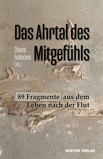 Das Ahrtal des Mitgefühls - 89 Fragmente aus dem Leben nach der Flut - cover