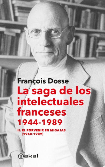 La saga de los intelectuales franceses II El porvenir en migajas (1968-1989) - cover