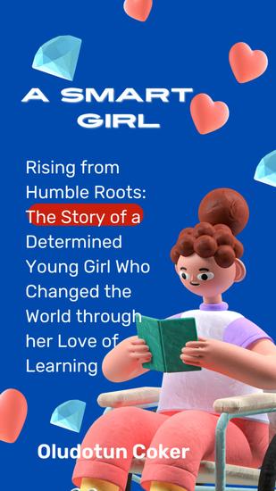 A Smart Girl - Rising from Humble Roots: The Story of a Determined Young Girl Who Changed the World through her Love of Learning - cover