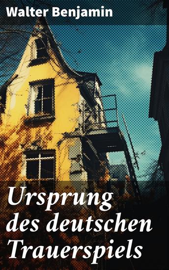 Ursprung des deutschen Trauerspiels - Eine poetische Reise ins Herz des deutschen Barocktheaters - cover