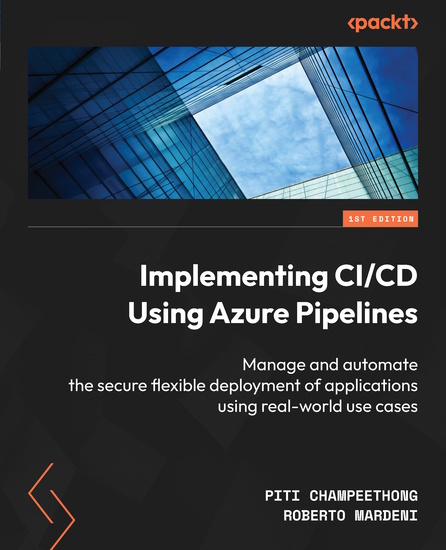 Implementing CI CD Using Azure Pipelines - Manage and automate the secure flexible deployment of applications using real-world use cases - cover