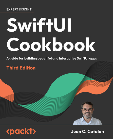 SwiftUI Cookbook - A guide for building beautiful and interactive SwiftUI apps - cover