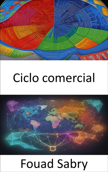 Ciclo comercial - Dominar las mareas económicas una guía práctica del ciclo económico - cover