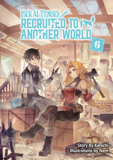 Isekai Tensei: Recruited to Another World Volume 6 - cover