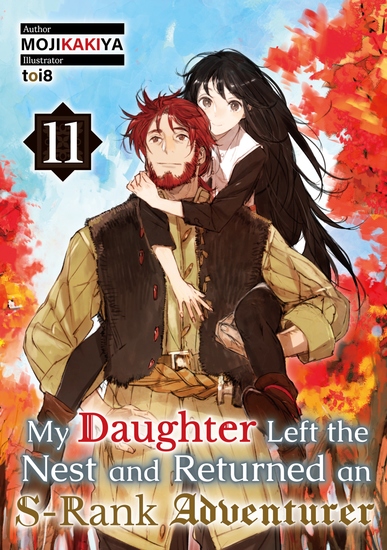 My Daughter Left the Nest and Returned an S-Rank Adventurer: Volume 11 - cover