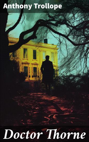 Doctor Thorne - Love Class and Morality in Victorian Society - cover