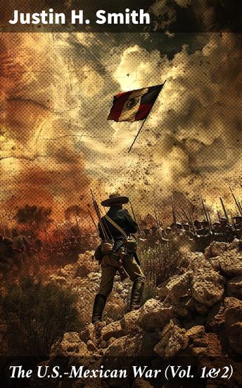 The US-Mexican War (Vol 1&2) - Unraveling the Depths of a Historical Conflict - cover