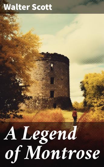 A Legend of Montrose - Historical Novel - cover
