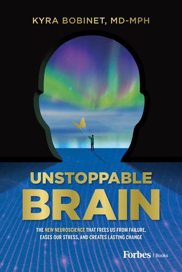 Unstoppable Brain - The New Neuroscience that Frees Us from Failure Eases Our Stress and Creates Lasting Change - cover