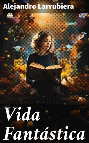 Vida Fantástica - Explorando mundos oníricos y desafiando la lógica: una obra surrealista de gran impacto - cover