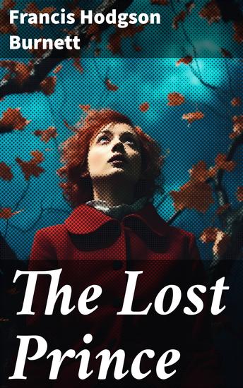 The Lost Prince - A Tale of Rediscovery and Resilience - cover