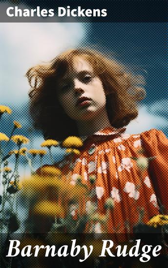 Barnaby Rudge - Illustrated Edition - Historical Novel - cover