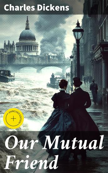 Our Mutual Friend - Enriched edition Illustrated Edition - cover