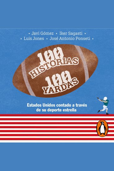 100 historias 100 yardas - Estados Unidos contado a través de su deporte estrella - cover