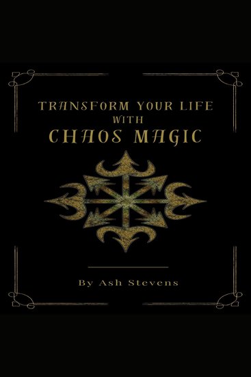 Transform your Life with Chaos Magic - cover
