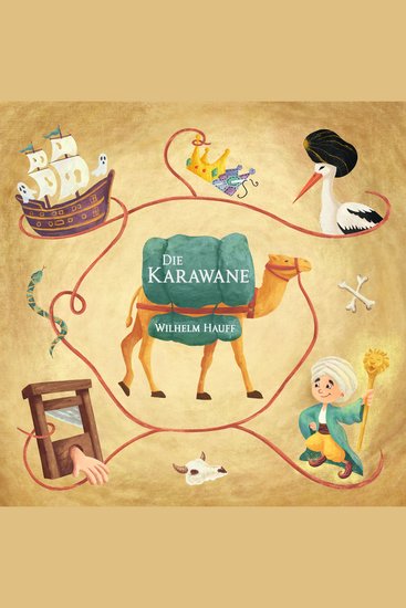 Hauffs Märchen: Die Karawane (Kalif Storch der kleine Muck das Gespensterschiff die Rettung Fatmes die abgehauene Hand der falsche Prinz) - cover