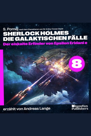 Der eiskalte Erfinder von Epsilon Eridani e (Sherlock Holmes - Die galaktischen Fälle Folge 8) - cover