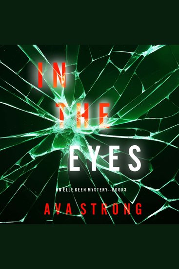 In The Eyes (An Elle Keen FBI Suspense Thriller—Book 3) - Digitally narrated using a synthesized voice - cover