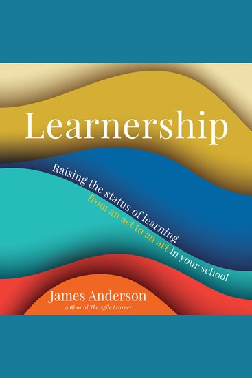 Learnership - Raising the status of learning from an act to an art in your school - cover