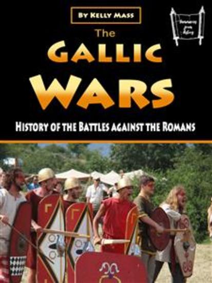The Gallic Wars - History of the Battles against the Romans - cover
