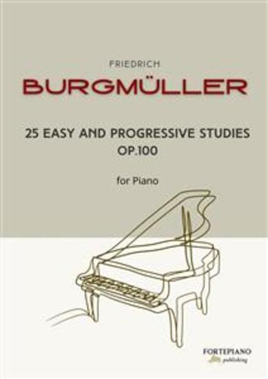 25 easy and progressive studies for piano Op 100 - composed and fingered expressly for the range of small hands - cover