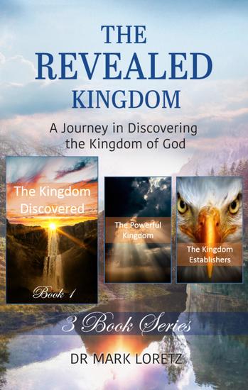 The Kingdom Discovered - Book 1 (The Revealed Kingdom 3-Book Series) - A Journey in Discovering the Kingdom of God! - cover