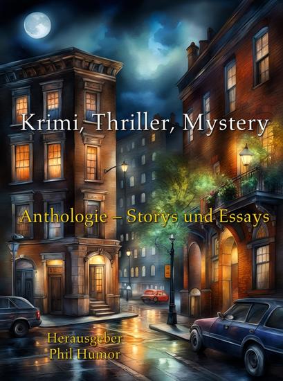 Krimi Thriller Mystery - Anthologie – Storys und Essays - cover