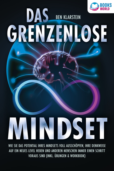 Das grenzenlose Mindset: Wie Sie das Potential Ihres Mindsets voll ausschöpfen Ihre Denkweise auf ein neues Level heben und anderen Menschen immer einen Schritt voraus sind (inkl Übungen & Workbook) - cover