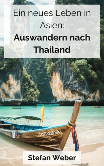 Ein neues Leben in Asien: Auswandern nach Thailand - cover