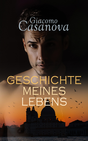 Casanova: Geschichte meines Lebens - Band 1-6 - cover