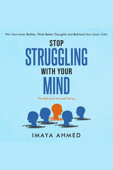 Stop Struggling With Your Mind - Win Your Inner Battles Think Better Thoughts and Befriend Your Inner Critic - cover