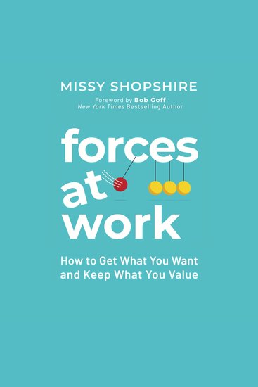 Forces at Work - How to Get What You Want and Keep What You Value - cover