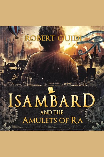 Isambard and the Amulets of Ra - Magic or Science? He's going to need both - cover