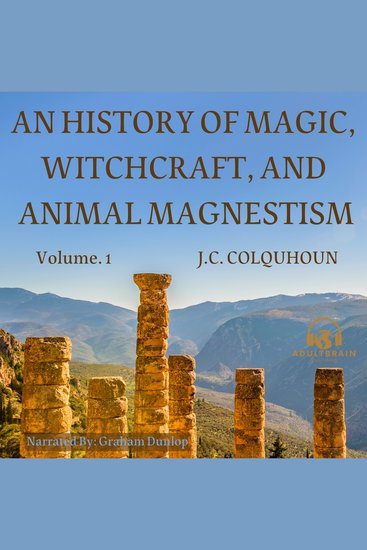 History of Magic Witchcraft and Animal Magnetism An - cover