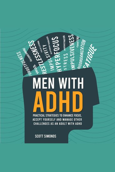 Men with ADHD - Practical Strategies to Enhance Focus Accept Yourself and Manage Other Challenges as an Adult With ADHD - cover