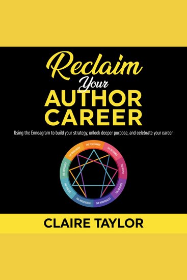 Reclaim Your Author Career - Using the Enneagram to build your strategy unlock deeper purpose and celebrate your career - cover
