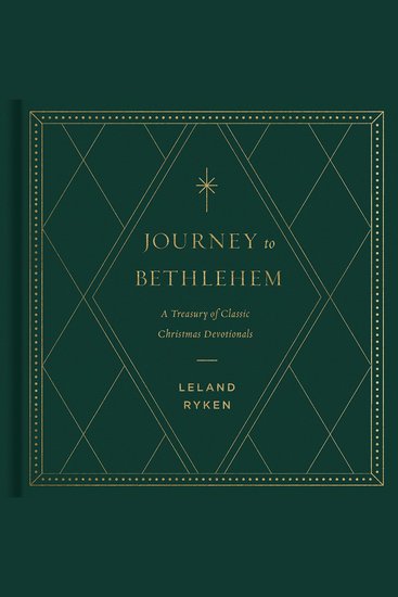 Journey to Bethlehem - A Treasury of Classic Christmas Devotionals - cover