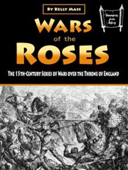 Wars of the Roses - The 15th-Century Series of Wars over the Throne of England - cover