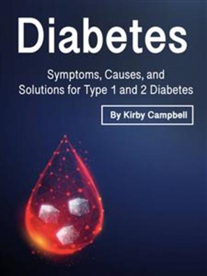 Diabetes - Symptoms Causes and Solutions for Type 1 and 2 Diabetes - cover
