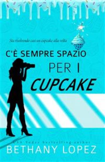 C'è Sempre Spazio Per I Cupcake - Sta Risolvendo Casi Un Cupcake Alla Volta - cover