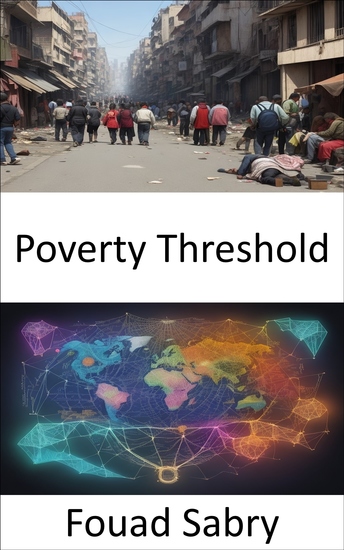 Poverty Threshold - Breaking the Chains of Poverty Understanding Confronting and Transforming Lives - cover