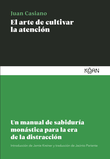 El arte de cultivar la atención - Un manual de sabiduría monástica para la era de la distracción - cover